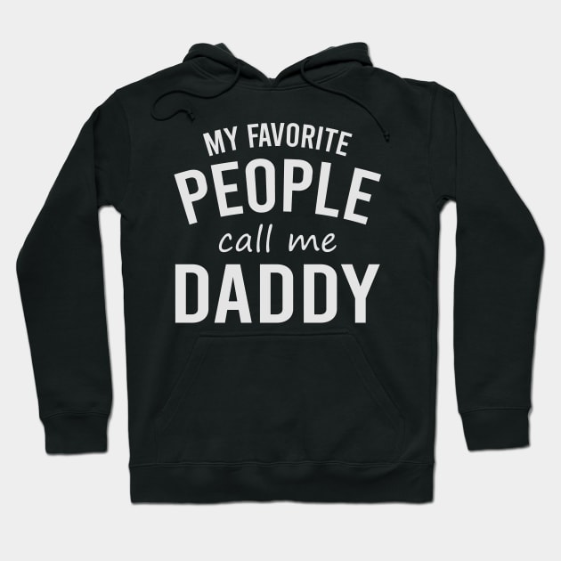 my favorite people call me daddy Hoodie by DragonTees